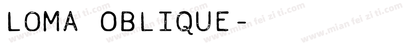 Loma Oblique字体转换